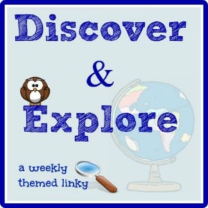 Discover & Explore~ A weekly themed linky