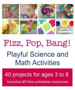 Fizz, Pop, Bang! 40 Playful Science and Math Activities for Ages 3-8