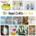 30+ Angel Crafts for Kids using paper plates, pinecones, clothespins, cups, and more! Perfect for Christmas!